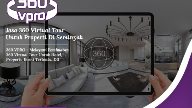 360 Virtual Tour Untuk Properti Seminyak