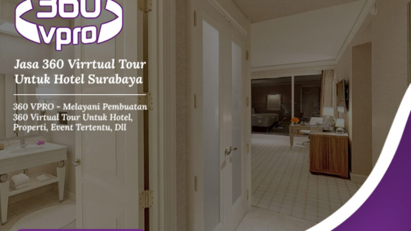 Jasa 360 Virtual Tour Untuk Hotel Surabaya