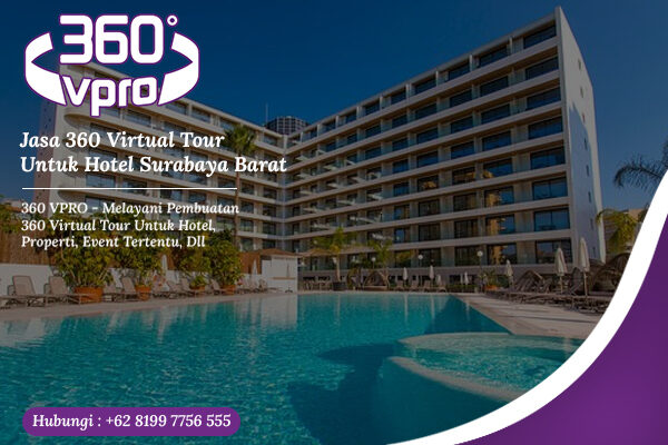 Jasa 360 Virtual Tour Untuk Hotel Surabaya Barat Dan Citraland